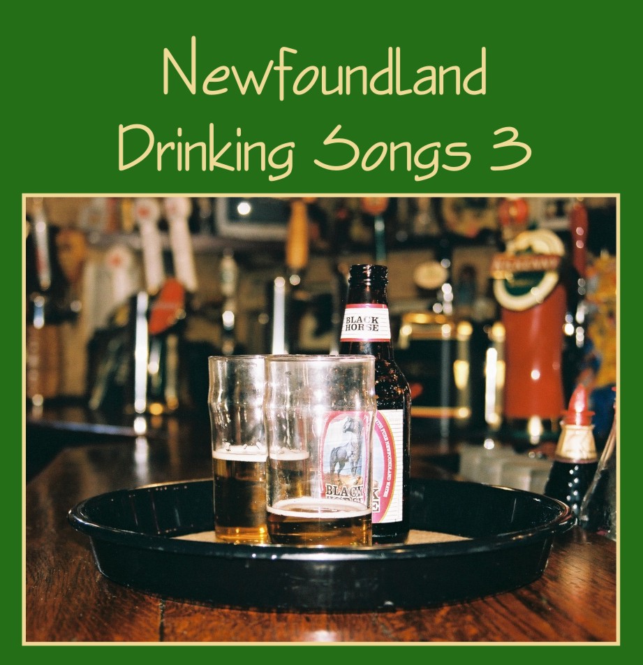 Newfoundland Drinking Songs 3